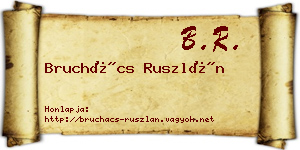 Bruchács Ruszlán névjegykártya